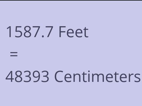 1587.7 FEET TO CM