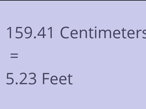 159.41 CM TO FEET