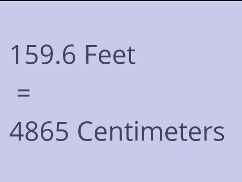 159.6 FEET TO CM