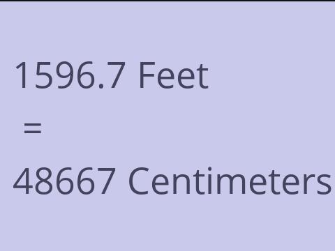 1596.7 FEET TO CM