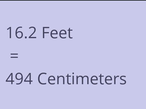 16.2 FEET TO CM