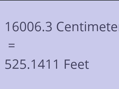 16006.3 CM TO FEET