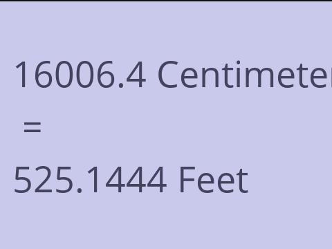 16006.4 CM TO FEET