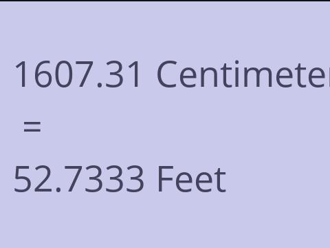 1607.31 CM TO FEET