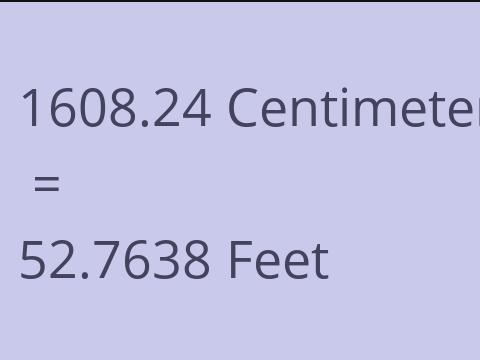 1608.24 CM TO FEET