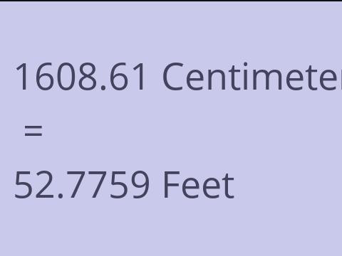 1608.61 CM TO FEET