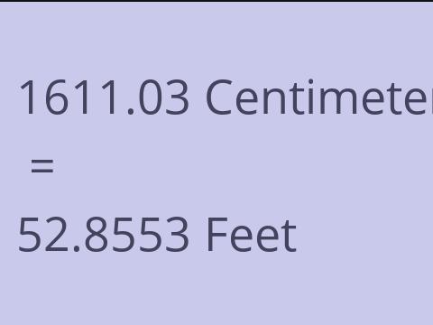 1611.03 CM TO FEET