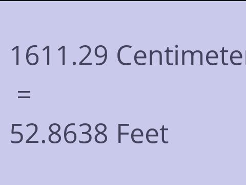 1611.29 CM TO FEET