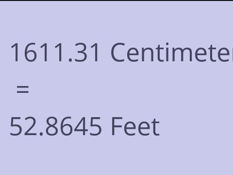 1611.31 CM TO FEET