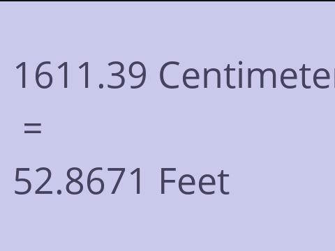 1611.39 CM TO FEET