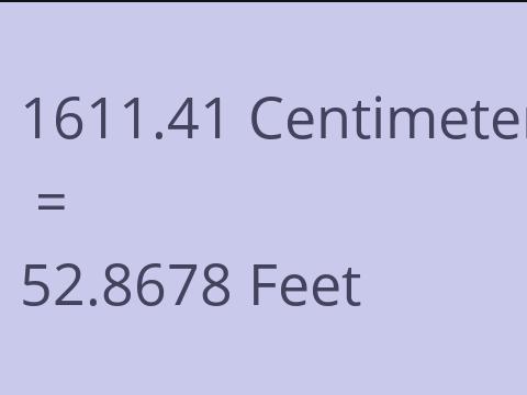 1611.41 CM TO FEET