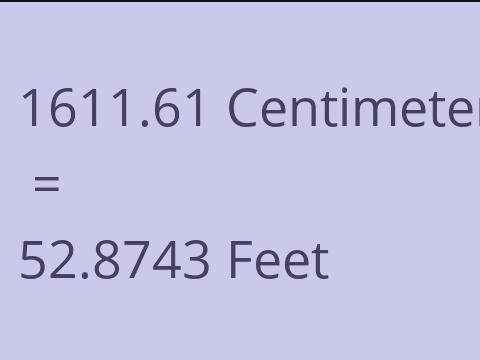 1611.61 CM TO FEET