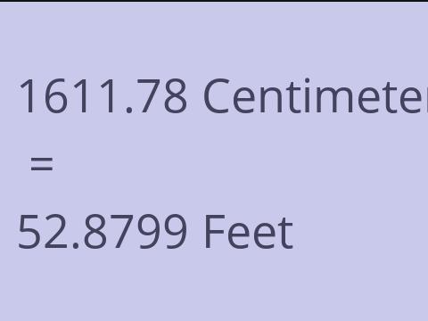 1611.78 CM TO FEET