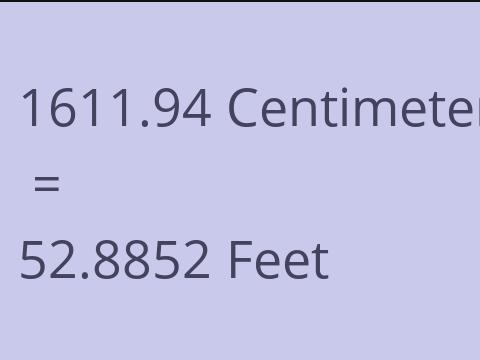 1611.94 CM TO FEET