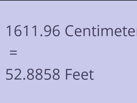 1611.96 CM TO FEET