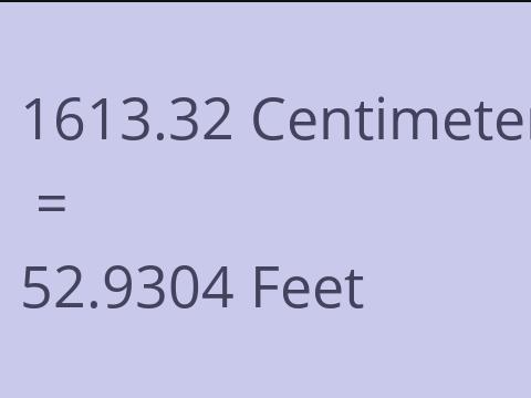 1613.32 CM TO FEET