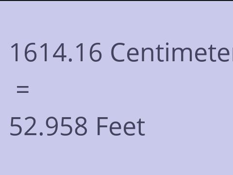 1614.16 CM TO FEET