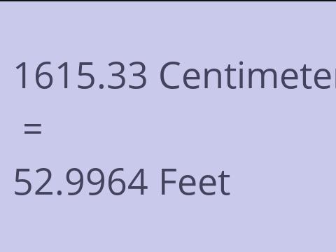 1615.33 CM TO FEET