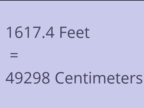 1617.4 FEET TO CM