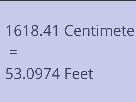 1618.41 CM TO FEET