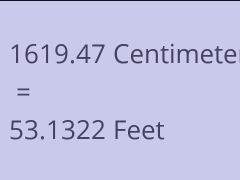 1619.47 CM TO FEET