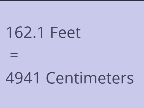 162.1 FEET TO CM