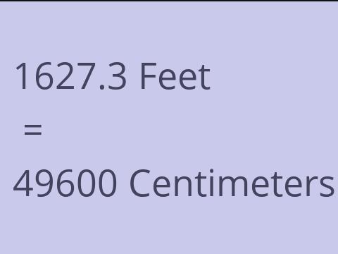 1627.3 FEET TO CM