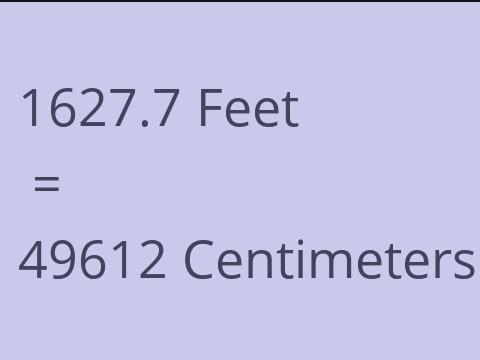 1627.7 FEET TO CM