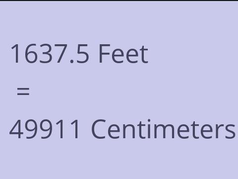 1637.5 FEET TO CM