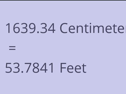 1639.34 CM TO FEET