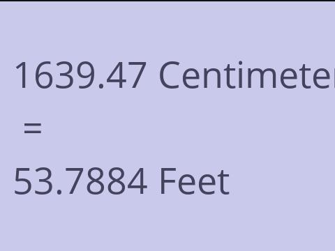 1639.47 CM TO FEET