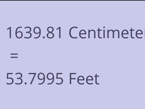 1639.81 CM TO FEET