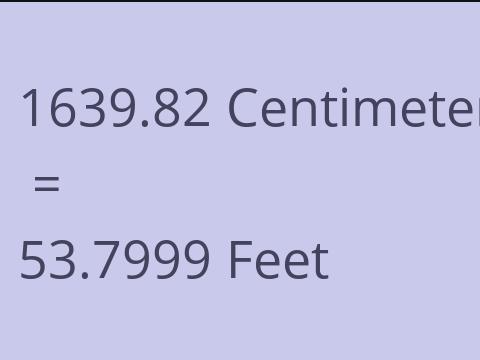 1639.82 CM TO FEET