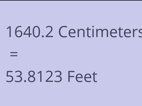 1640.2 CM TO FEET