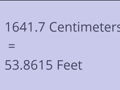 1641.7 CM TO FEET