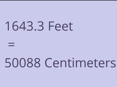 1643.3 FEET TO CM