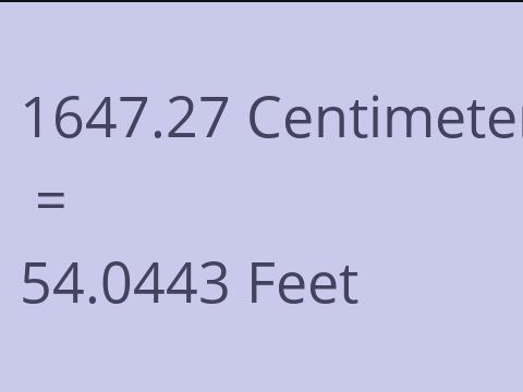 1647.27 CM TO FEET