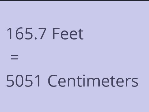 165.7 FEET TO CM