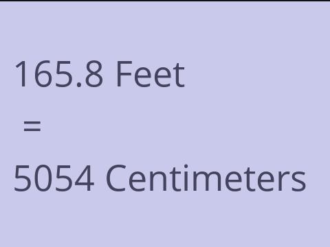 165.8 FEET TO CM