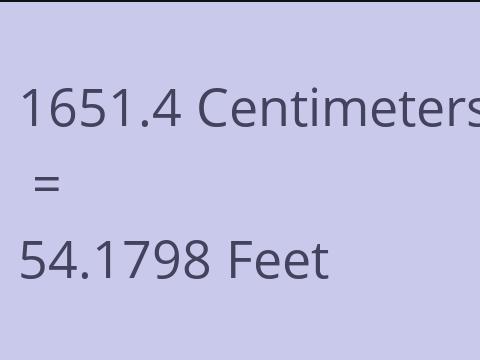 1651.4 CM TO FEET