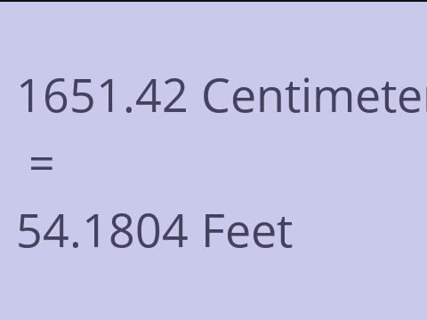 1651.42 CM TO FEET