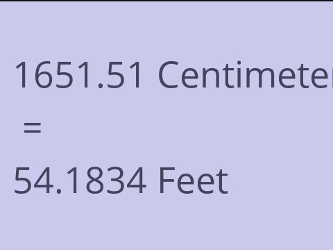 1651.51 CM TO FEET