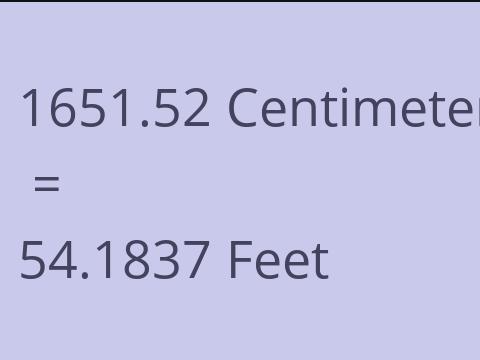 1651.52 CM TO FEET