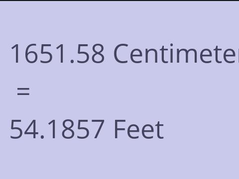 1651.58 CM TO FEET