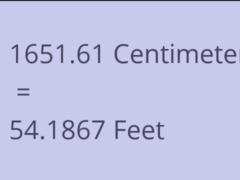 1651.61 CM TO FEET