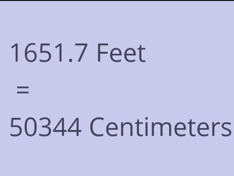 1651.7 FEET TO CM