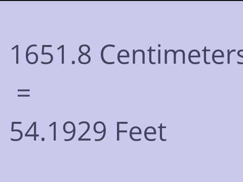 1651.8 CM TO FEET