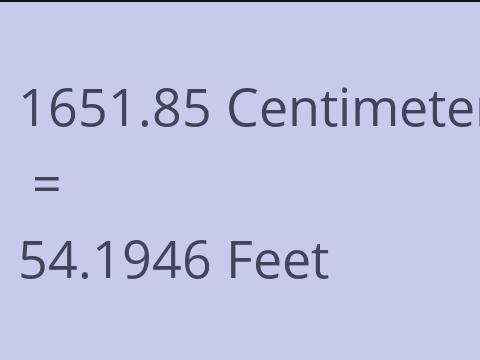 1651.85 CM TO FEET