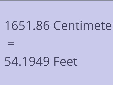 1651.86 CM TO FEET