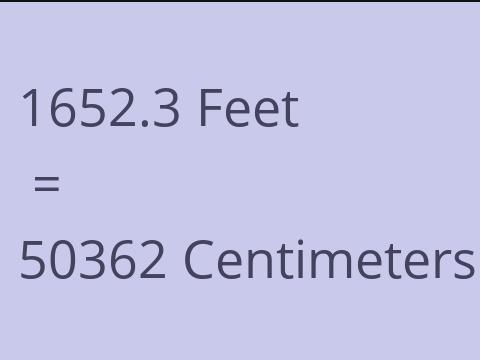 1652.3 FEET TO CM